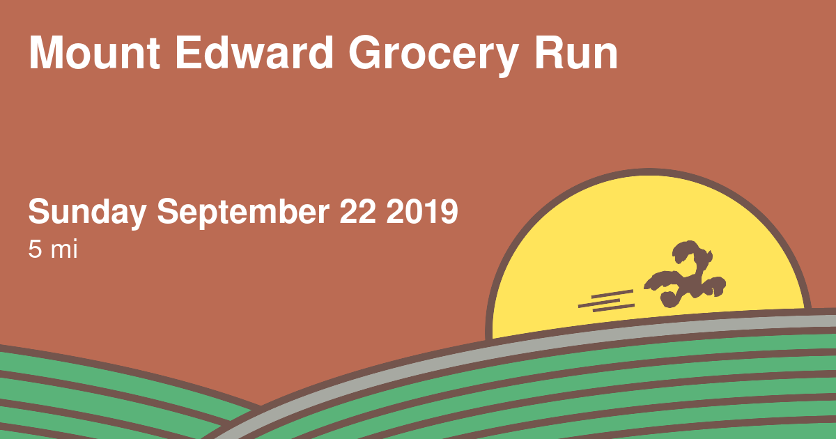 Mount Edward Grocery Run 2019